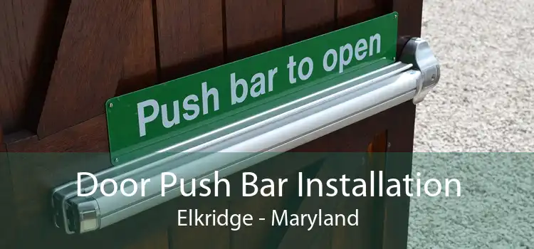 Door Push Bar Installation Elkridge - Maryland