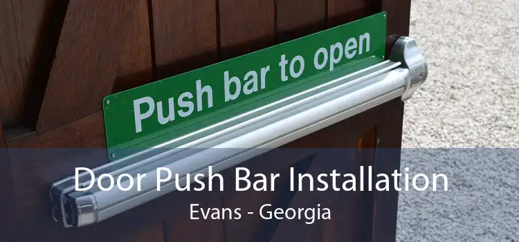 Door Push Bar Installation Evans - Georgia