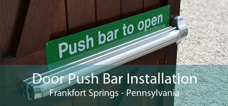 Door Push Bar Installation Frankfort Springs - Pennsylvania