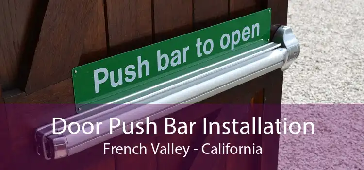 Door Push Bar Installation French Valley - California