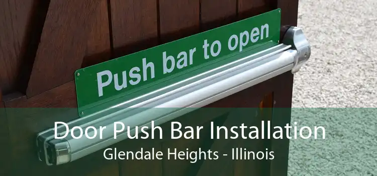 Door Push Bar Installation Glendale Heights - Illinois