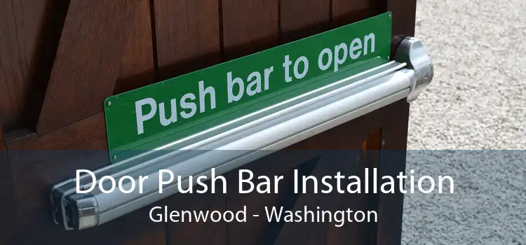 Door Push Bar Installation Glenwood - Washington