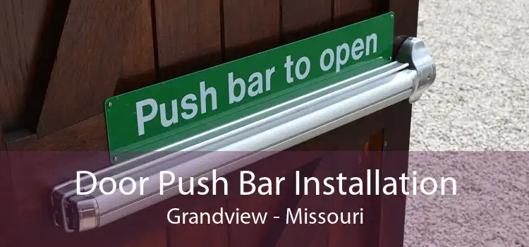 Door Push Bar Installation Grandview - Missouri