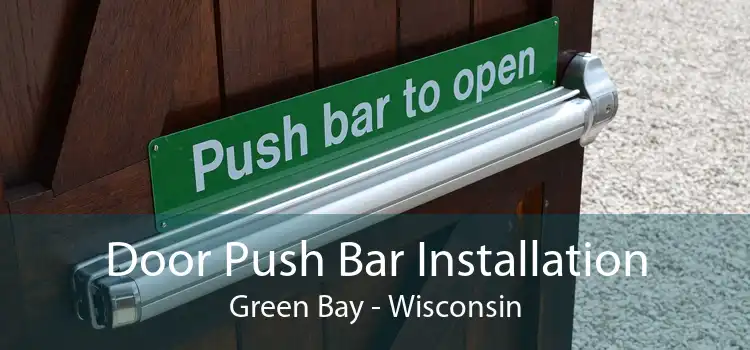 Door Push Bar Installation Green Bay - Wisconsin