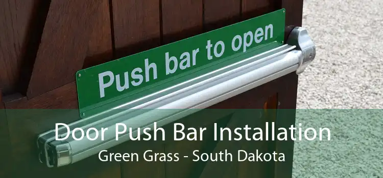 Door Push Bar Installation Green Grass - South Dakota