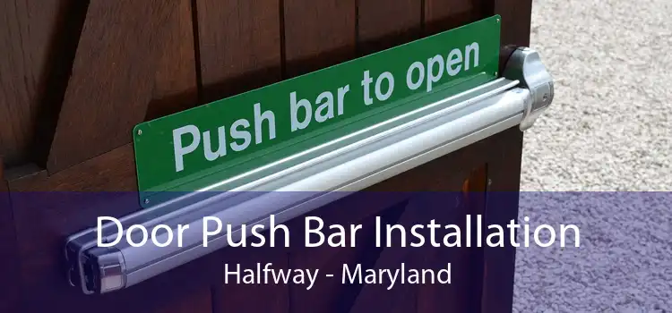 Door Push Bar Installation Halfway - Maryland