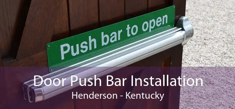 Door Push Bar Installation Henderson - Kentucky