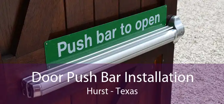 Door Push Bar Installation Hurst - Texas