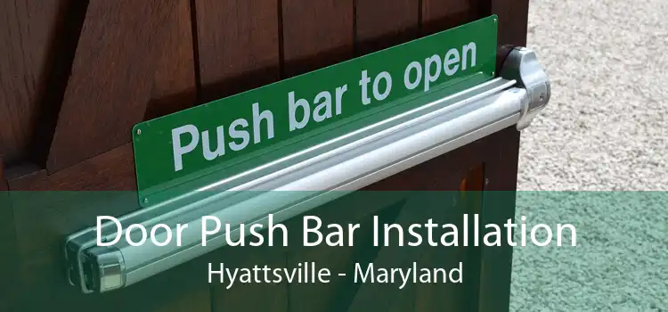 Door Push Bar Installation Hyattsville - Maryland