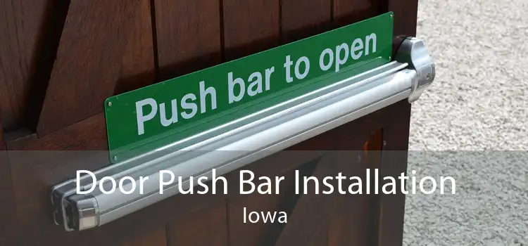 Door Push Bar Installation Iowa