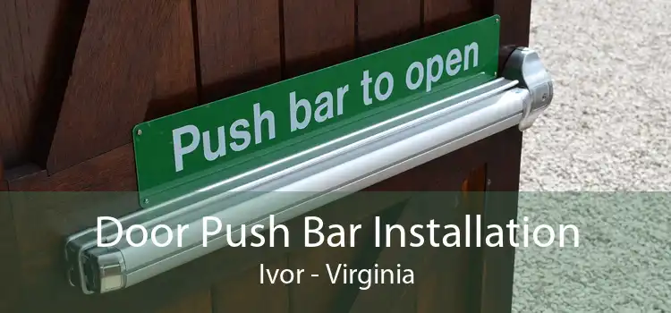 Door Push Bar Installation Ivor - Virginia