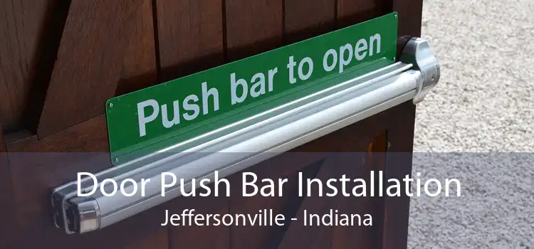 Door Push Bar Installation Jeffersonville - Indiana