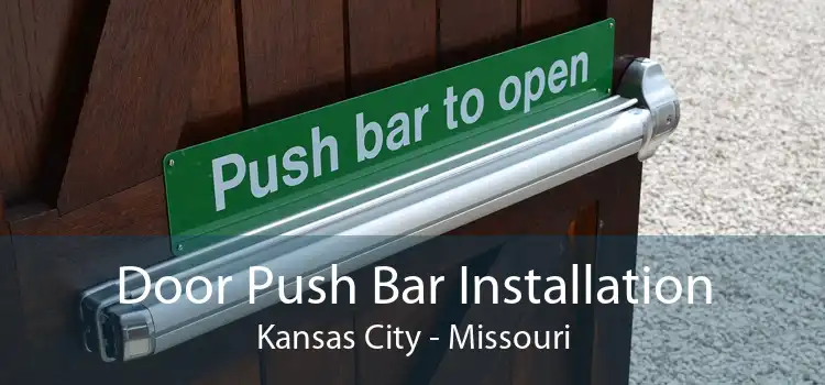 Door Push Bar Installation Kansas City - Missouri