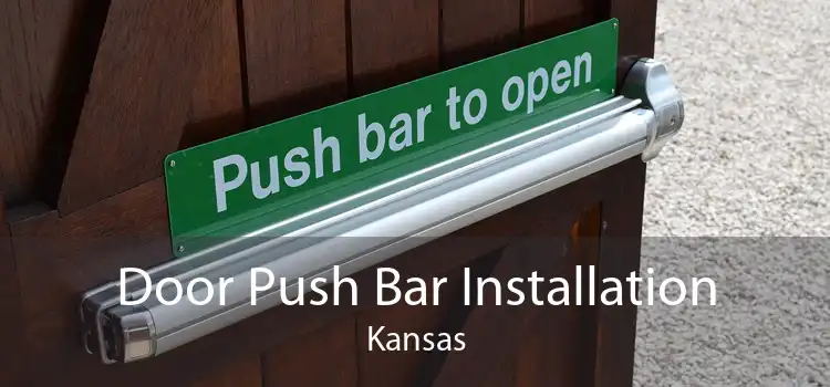 Door Push Bar Installation Kansas