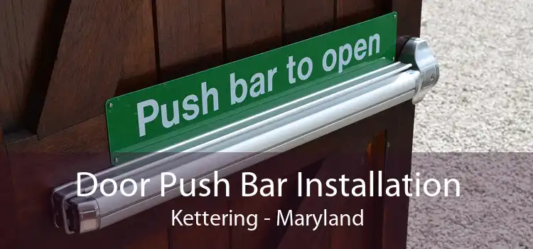 Door Push Bar Installation Kettering - Maryland