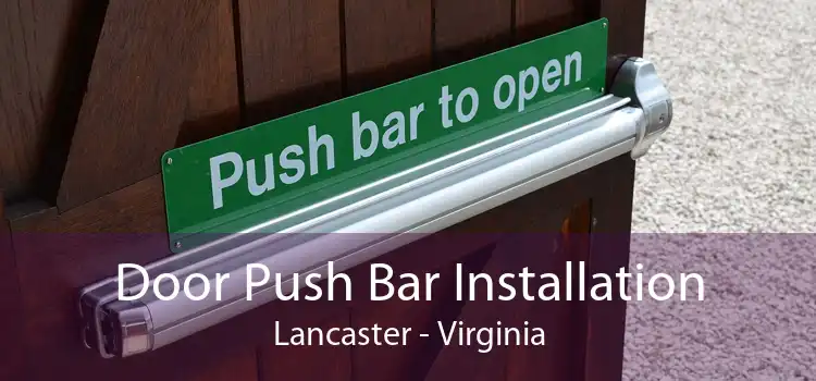 Door Push Bar Installation Lancaster - Virginia