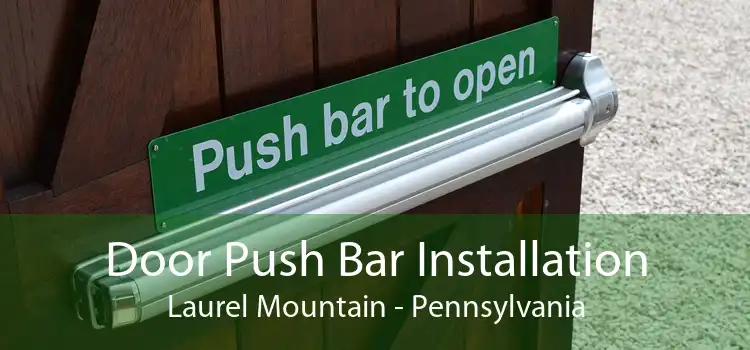 Door Push Bar Installation Laurel Mountain - Pennsylvania