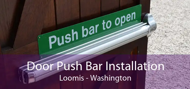Door Push Bar Installation Loomis - Washington