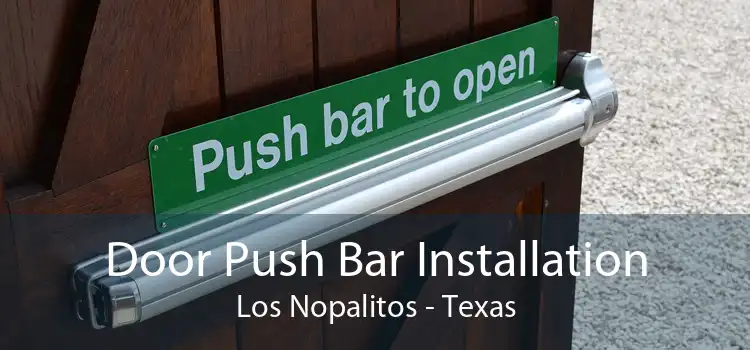 Door Push Bar Installation Los Nopalitos - Texas