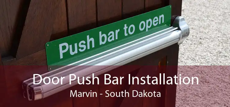 Door Push Bar Installation Marvin - South Dakota