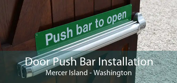 Door Push Bar Installation Mercer Island - Washington