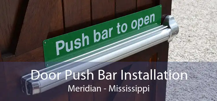 Door Push Bar Installation Meridian - Mississippi