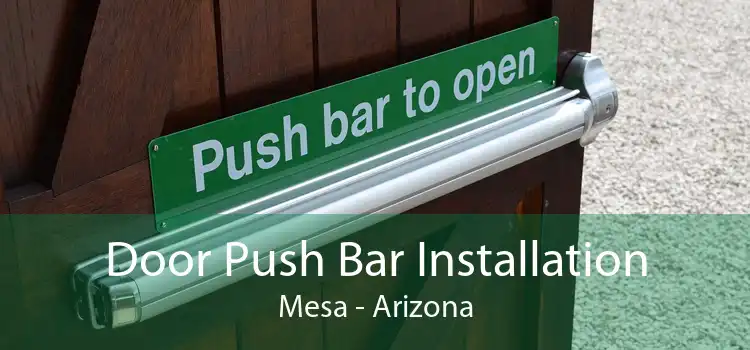 Door Push Bar Installation Mesa - Arizona