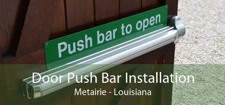 Door Push Bar Installation Metairie - Louisiana