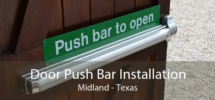 Door Push Bar Installation Midland - Texas