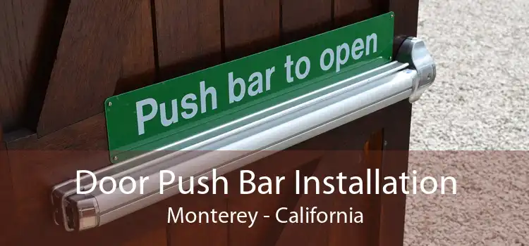 Door Push Bar Installation Monterey - California
