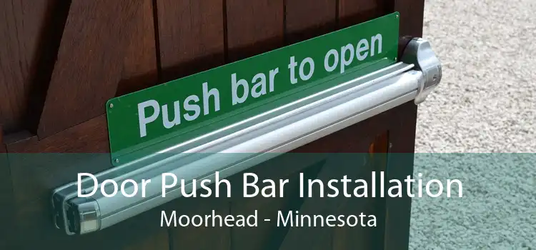 Door Push Bar Installation Moorhead - Minnesota