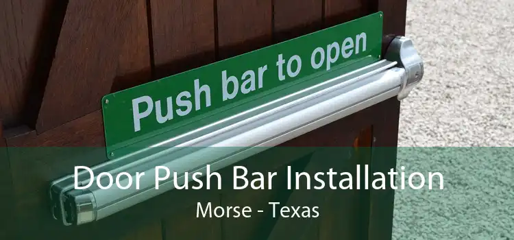 Door Push Bar Installation Morse - Texas