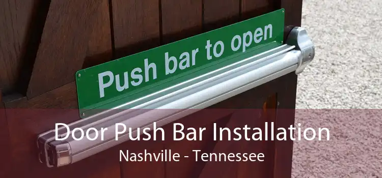 Door Push Bar Installation Nashville - Tennessee