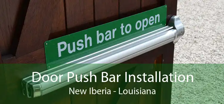 Door Push Bar Installation New Iberia - Louisiana
