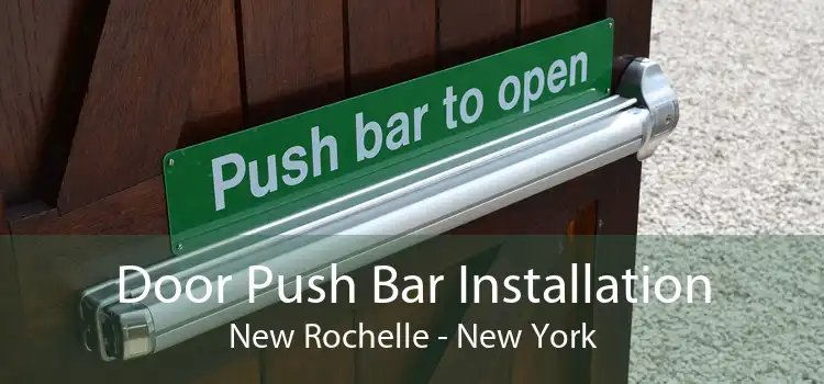 Door Push Bar Installation New Rochelle - New York