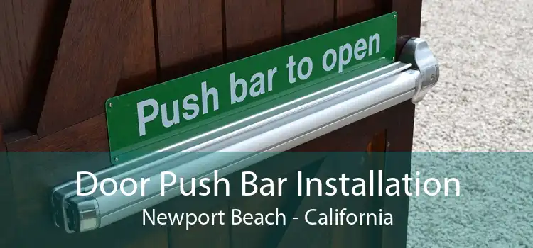Door Push Bar Installation Newport Beach - California