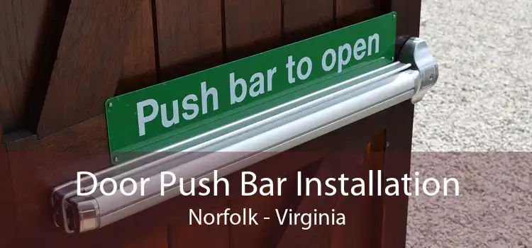 Door Push Bar Installation Norfolk - Virginia