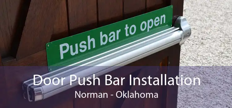 Door Push Bar Installation Norman - Oklahoma