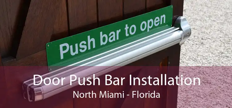 Door Push Bar Installation North Miami - Florida