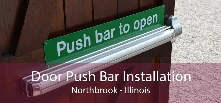 Door Push Bar Installation Northbrook - Illinois