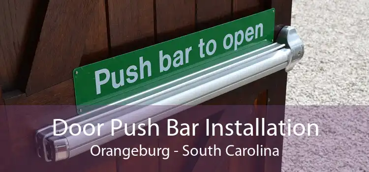 Door Push Bar Installation Orangeburg - South Carolina