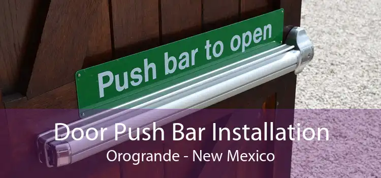 Door Push Bar Installation Orogrande - New Mexico