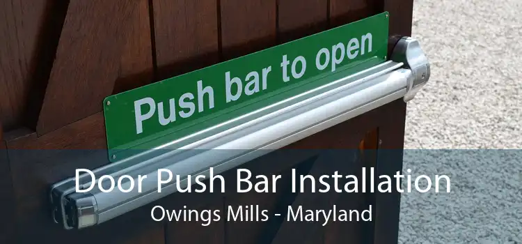 Door Push Bar Installation Owings Mills - Maryland
