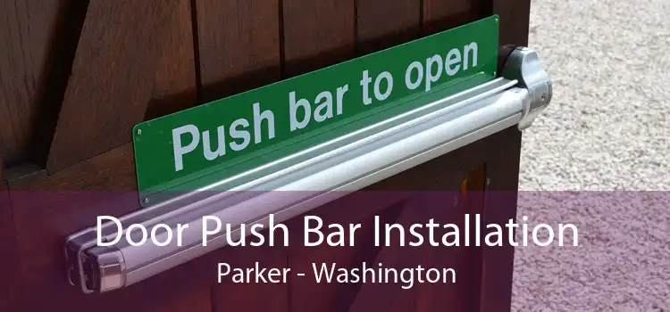 Door Push Bar Installation Parker - Washington
