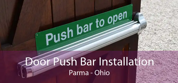 Door Push Bar Installation Parma - Ohio