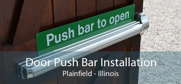 Door Push Bar Installation Plainfield - Illinois