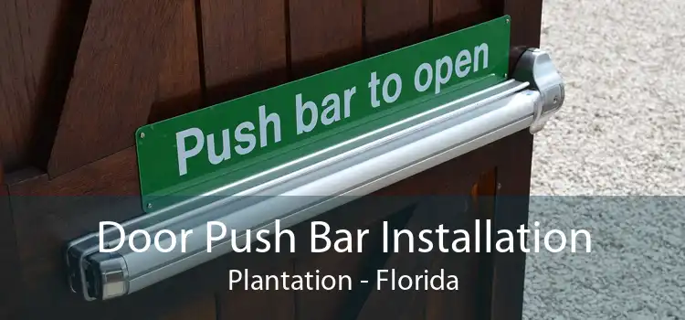 Door Push Bar Installation Plantation - Florida