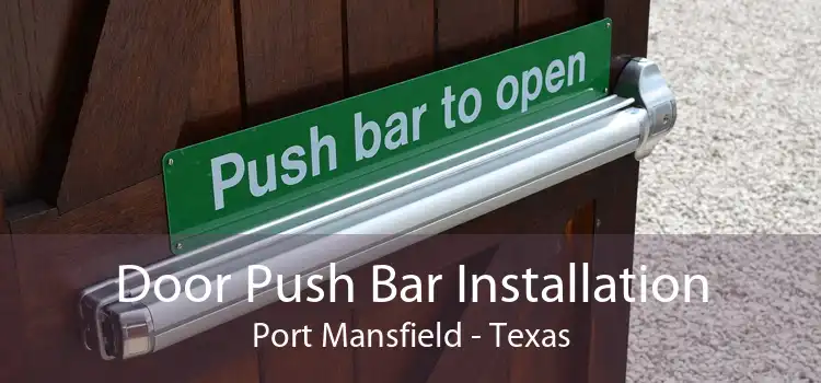 Door Push Bar Installation Port Mansfield - Texas