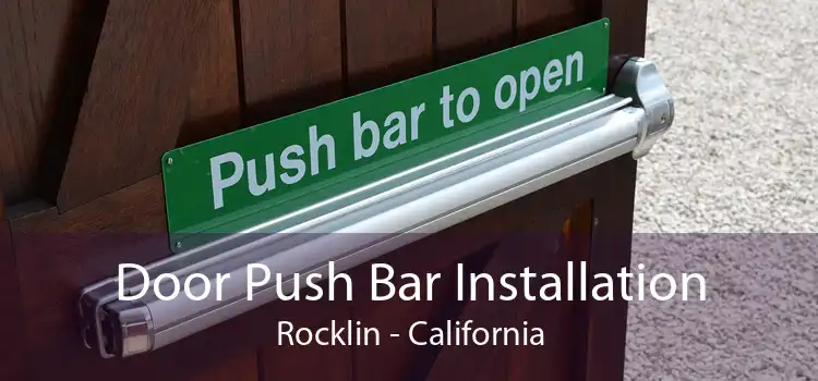 Door Push Bar Installation Rocklin - California