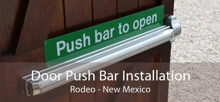 Door Push Bar Installation Rodeo - New Mexico